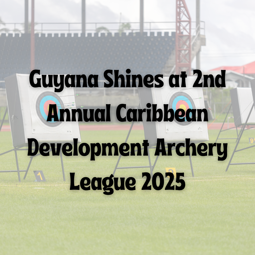 Guyana Shines at 2nd Annual Caribbean Development Archery League 2025